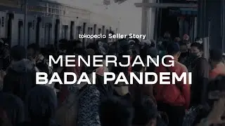 Seller Story Tokopedia: Menerjang Badai Pandemi