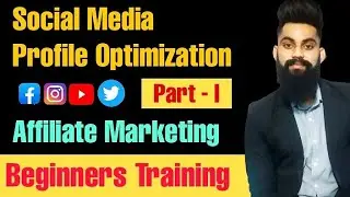 Social Media Optimization Tutorial For Beginners | Affiliate marketing training Part-1 🔥