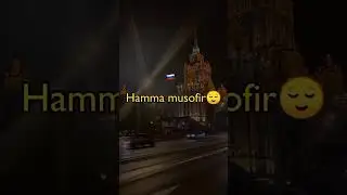 Hamma musofir ❤️🫡