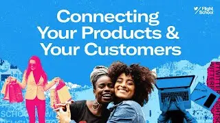 Connecting Your Products & Your Customers #TweetLikeAPro
