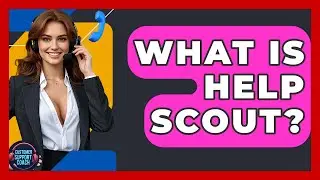 What Is Help Scout? - Customer Support Coach