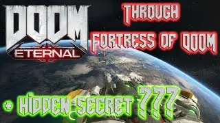 [DOOM Eternal] Through Fortress of DOOM + Hidden Secret [?] [4K] [60 FPS] [Ultra Nightmare] [PC]