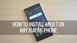 How to Install or Upgrade to MIUI 7 on any Xiaomi Phone | Techniqued