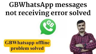 how to fix gbwhatsapp not receiving messages