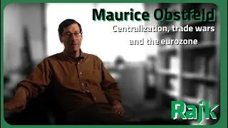 Maurice Obstfeld – Centralization, trade wars and the eurozone