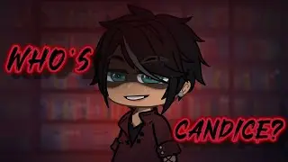 Who’s Candice? Tw: Flashing lights | Gacha Club |