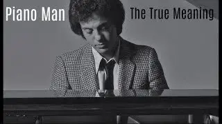 The True Meaning of Piano Man by Billy Joel