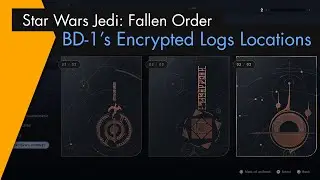 Star Wars Jedi: Fallen Order - Data Disk: All BD-1's Encrypted Logs Locations (Cordavo's Journey)