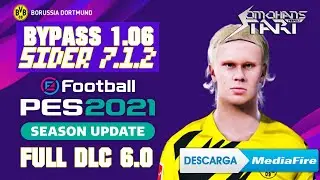 PRO EVOLUTION SOCCER 2021: CRACK BYPASS 1.06 + SIDER 7.1.2./DLC 6.0/DESCARGA X MEDIAFIRE ⚡⚽😀