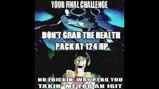 [TF2] Your Final Challenge Pyro Meme