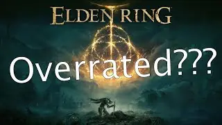 Elden Ring Is NOT the Best FromSoft Game