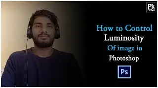 How to control luminosity in photoshop😋😎