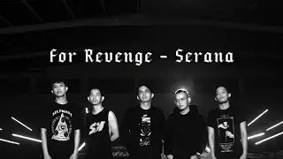 For Revenge - Serana Lirik Video