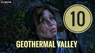 Rise of the Tomb Raider Part 10 - Geothermal Valley (PC) #RiseoftheTombRaider #tombraider #laracroft