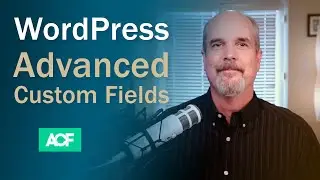 How to Customize WordPress with Advanced Custom Fields