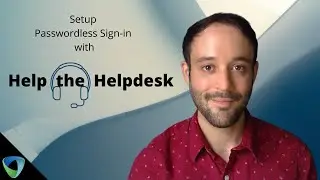 Help the Helpdesk: Passwordless Sign-in