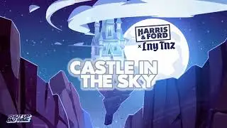 HARRIS & FORD x LNY TNZ - CASTLE IN THE SKY (HARDSTYLE)