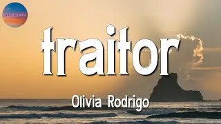 🎶🎶 Olivia Rodrigo - Traitor || Justin Bieber, Pink Sweat, kehlani, Passenger (Lyrics)
