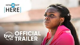 How I Got Here | Full Trailer
