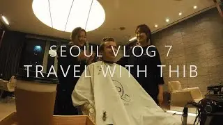 The Best Hairdresser In Seoul | Vlog 7 | Seoul with Thibault