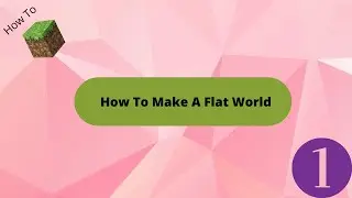 How to Minecraft - How to make a flat world (Episode 1)
