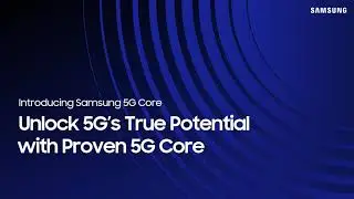 Unlocking 5G's True Potential with Proven 5G Core