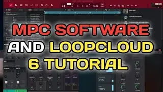 MPC Software and Loopcloud 6 Tutorial - Trap Kits - Hip Hop Kits - Lo-Fi Kits