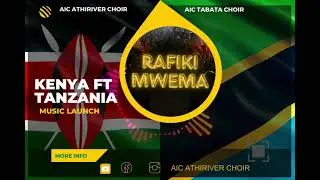 25th August 2024 we will release the official Video of RAFIKI MWEMA FT AIC TABATA CHOIR  🇹🇿🇰🇪