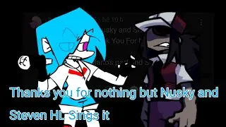 Thank You for Nothing but Nusky and Steven (HL) Sings it (REQUESTED)