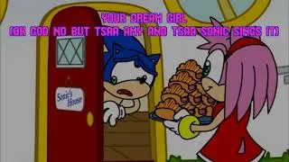 YOUR DREAM GIRL || OH GOD NO but TSAA Amy and TSAA Sonic sings it