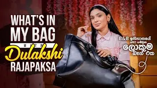 Dulakshi Rajapaksa : What's in My Bag | Episode 67 | B&B - Bold & Beautiful
