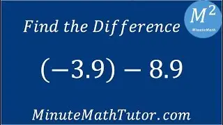 Find the Difference (-3.9)-8.9