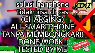 CARA MENGATASI HP (HANDPHONE) TIDAK BISA DICAS (CHARGING) ALL SMARTPHONE | WORK 100% TESTED BY ME
