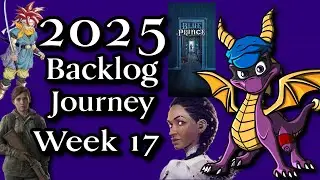 My 2025 Video Game Backlog Journey - Week 17