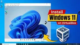 How to Install Windows 11 on VirtualBox (Complete Guide)
