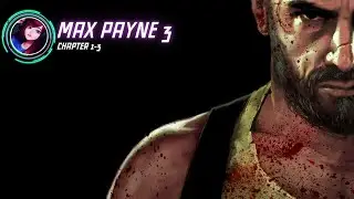 Max Payne 3 | Прохождение | Chapter 1-3
