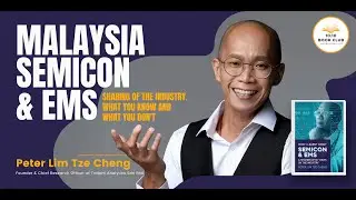 Malaysia Semicon and EMS In and Out with Peter Lim