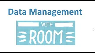 Data Management using Room (Part 2)