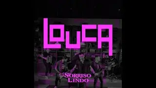 Sorriso Lindo - LOUCA - Lançamento 2023