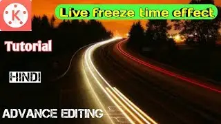 Kinemaster editing #68/how to make live freeze time effect on Android? hindi