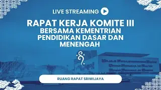 Rapat Kerja Komite III Bersama Kementerian Pendidikan Dasar dan Menengah  RI