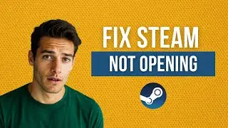 How to Fix Steam Not Opening on Windows 10 and 11 - Troubleshooting (Task Manager, Cache, Reinstall)