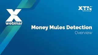 Xwebinar | Money Mules Detection Overview