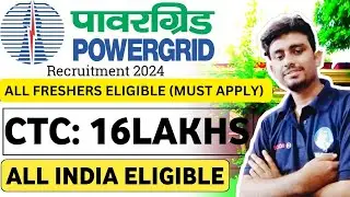 POWER GRID RECRUITMENT 2024 | CTC 16 LPA | BUMPER VACANCIES | ALL INDIA ELIGIBLE | PERMANENT JOB