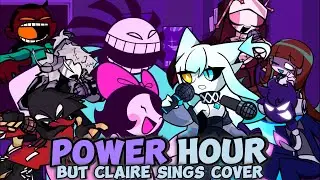 Power Hour but Claire and Different Characters Sing It 【FNF】