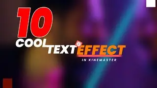10 Cool Text Animations In Kinemaster Kinemaster Editing