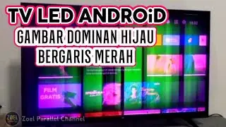 Cara Perbaiki Tv LED Gambar Hijau Bergaris Merah / Led Android