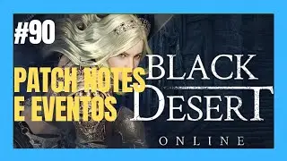 [XBOX ONE] BLACK DESERT ONLINE: #90 - PATCH NOTES E EVENTOS ATIVOS | 12-01-21