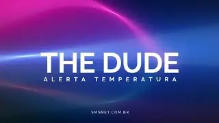 THE DUDE - ALERTA TEMPERATURA - WHATSAPP + SMS