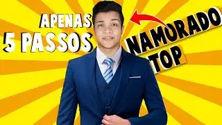5 Passos Que Vão Fazer Você se Tornar um Bom Namorado - A&E